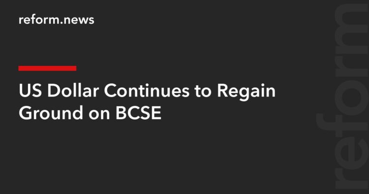 الدولار الأمريكي يستعيد قوته في BCSE – REFORM.news