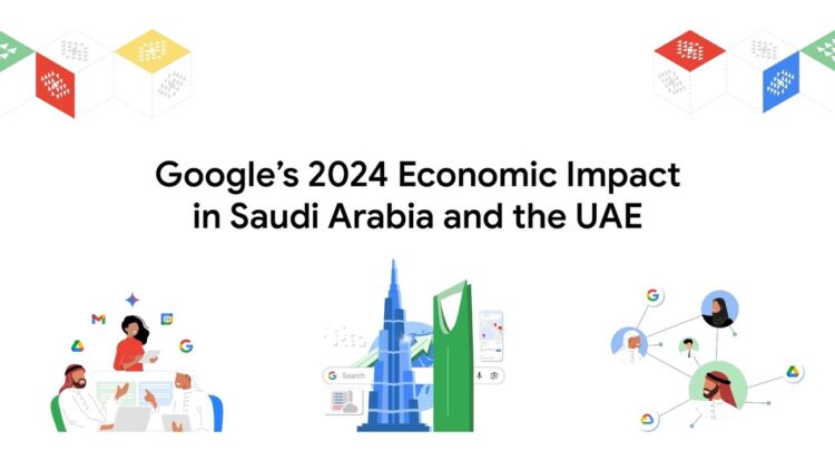 تأثير جوجل الاقتصادي في السعودية والإمارات 2024 تأثير جوجل الاقتصادي في السعودية والإمارات 2024